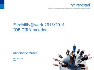Flexibility@work 2013/2014 IOE GIRN meeting