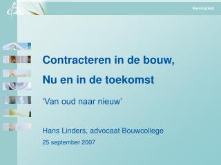 Contracteren in de bouw, Nu en in de toekomst