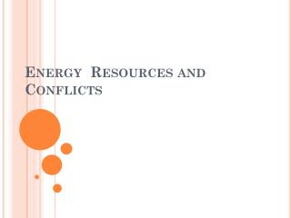 Energy Resources and Conflicts