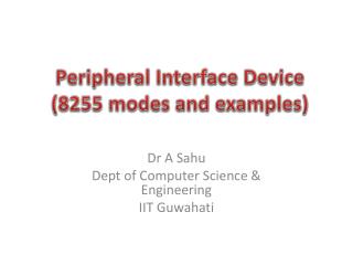 Peripheral Interface Device (8255 modes and examples)