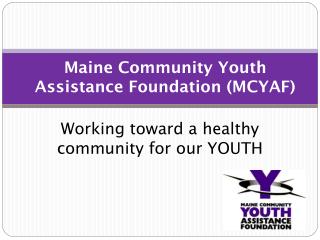 Maine Community Youth Assistance Foundation (MCYAF)