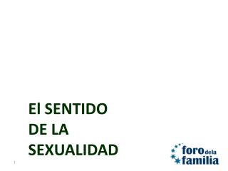 El SENTIDO DE LA SEXUALIDAD