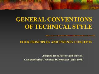 GENERAL CONVENTIONS OF TECHNICAL STYLE FOUR PRINCIPLES AND TWENTY CONCEPTS