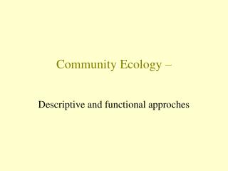 Community Ecology –