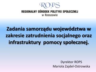 Dyrektor ROPS Mariola Zajdel-Ostrowska