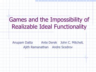 Games and the Impossibility of Realizable Ideal Functionality