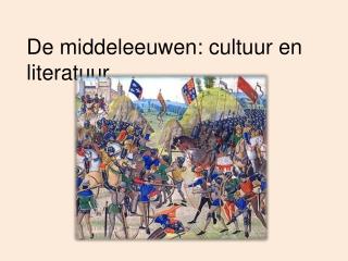 De middeleeuwen: cultuur en literatuur