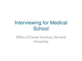 Interviewing for Medical S chool
