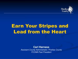 Earn Your Stripes and Lead from the Heart