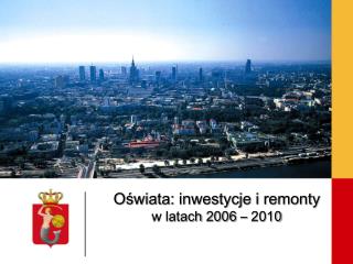 Oświata: inwestycje i remonty w latach 2006 – 2010