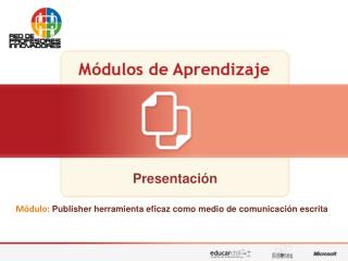 Módulo: Publisher herramienta eficaz como medio de comunicación escrita