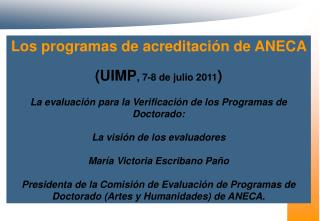 Los programas de acreditación de ANECA (UIMP , 7-8 de julio 2011 )