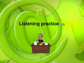 Listening practice