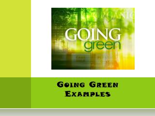 Going Green Examples