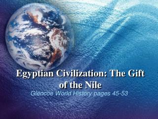 Egyptian Civilization: The Gift of the Nile