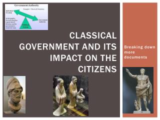 Classical Government and its impact on the citizens