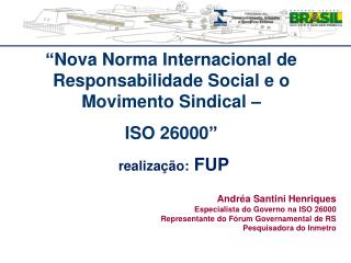 “ Nova Norma Internacional de Responsabilidade Social e o Movimento Sindical – ISO 26000 ”