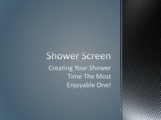 Shower Screen Creating Your Shower Time The Most Enjoyable O