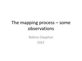 The mapping process – some observations