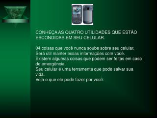 CONHEÇA AS QUATRO UTILIDADES QUE ESTÃO ESCONDIDAS EM SEU CELULAR.