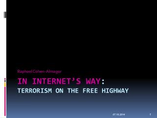 In Internet’s Way : Terrorism on the Free Highway