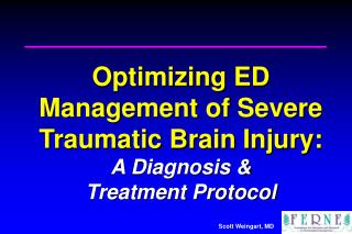 Optimizing ED Management of Severe Traumatic Brain Injury: A Diagnosis &amp; Treatment Protocol