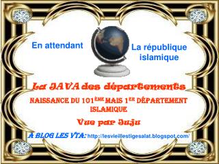La JAVA des départements naissance du 101 ème mais 1 er département islamique Vue par Juju