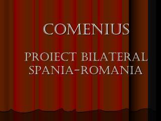 COMENIUS PROIECT BILATERAL SPANIA-ROMANIA