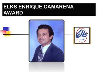 ELKS ENRIQUE CAMARENA AWARD