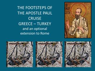 THE FOOTSTEPS OF THE APOSTLE PAUL CRUISE GREECE – TURKEY and an optional extension to Rome