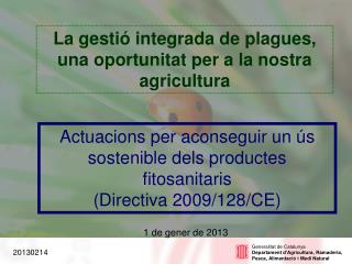 Actuacions per aconseguir un ús sostenible dels productes fitosanitaris (Directiva 2009/128/CE)