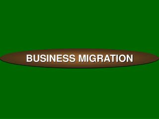 BUSINESS MIGRATION