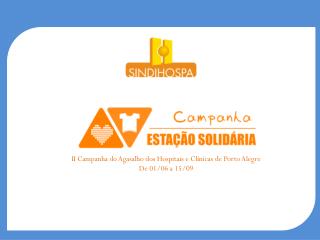 II Campanha do Agasalho dos Hospitais e Clínicas de Porto Alegre De 01/06 a 15/09