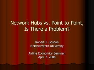 Network Hubs vs. Point-to-Point, Is There a Problem?