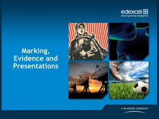 Marking, Evidence and Presentations