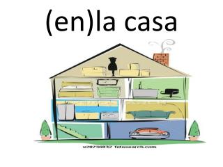 (en)la casa