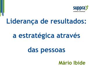 Liderança de resultados: a estratégica através das pessoas