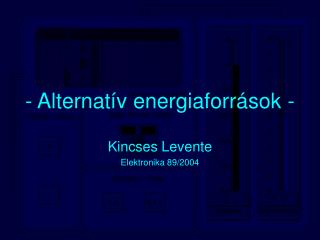 - Alternatív energiaforrások -