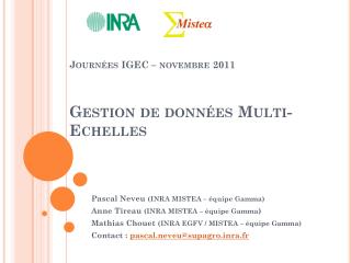 Journées IGEC – novembre 2011 Gestion de données Multi-Echelles
