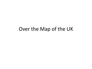 Over the Map of the UK