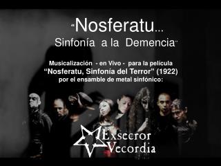 “ Nosferatu ... Sinfonía a la Demencia ” Musicalización - en Vivo - para la película