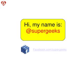 Hi, my name is: @supergeeks
