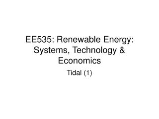 EE535: Renewable Energy: Systems, Technology &amp; Economics