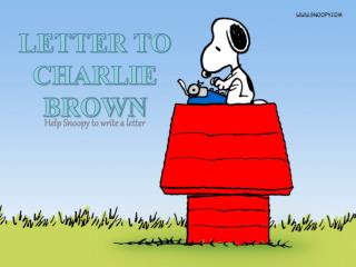 LETTER TO CHARLIE BROWN