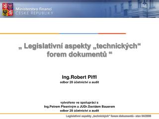 „ Legislativní aspekty „technických“ forem dokumentů “