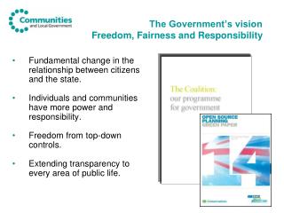 The Government’s vision Freedom, Fairness and Responsibility