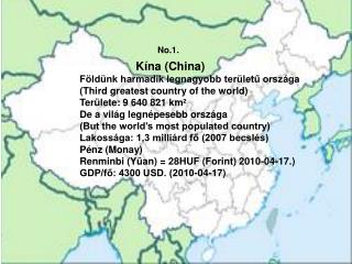 Kína (China) Földünk harmadik legnagyobb területű országa (Third greatest country of the world)