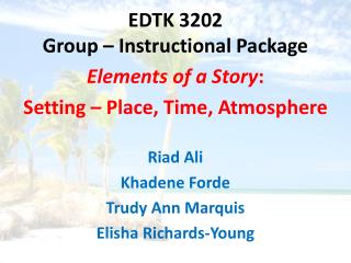 EDTK 3202 Group – Instructional Package