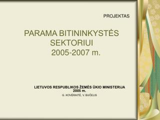 PROJEKTAS PARAMA BITININKYSTĖS SEKTORIUI 2005-2007 m.