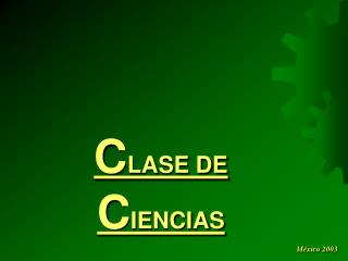 C LASE DE C IENCIAS